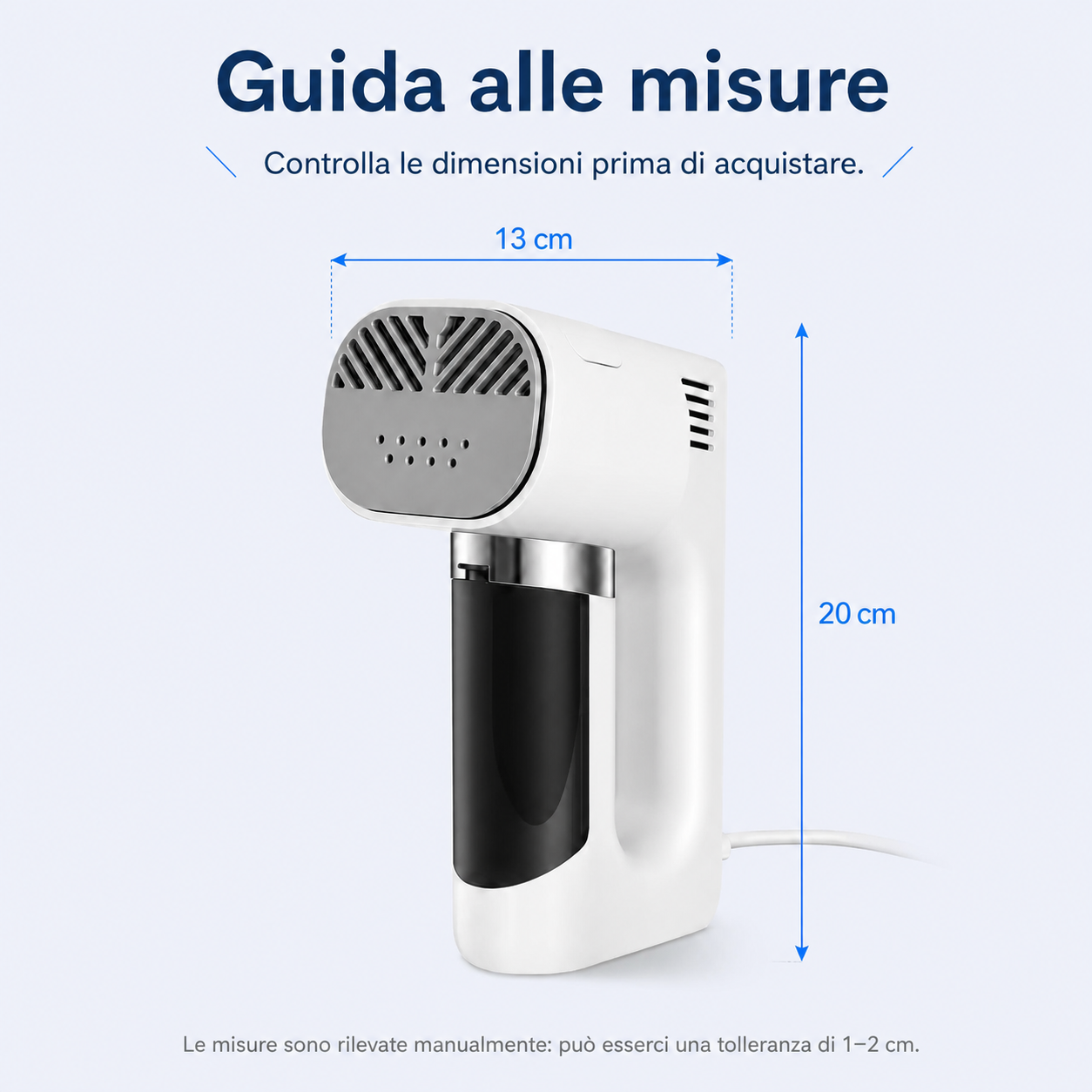Guida alle misure dello stiratore a vapore NMY: 13 cm di larghezza per 20 cm di altezza