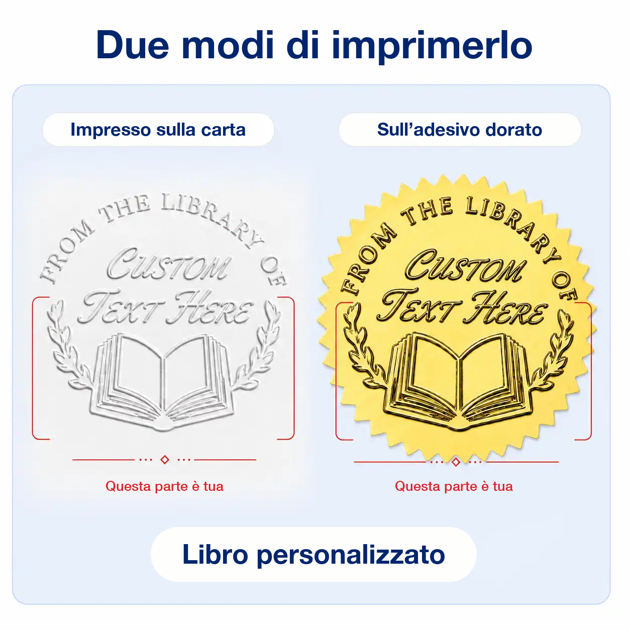Il sigillo Libro personalizzato in due prove: a secco sulla pagina bianca e su adesivo dorato